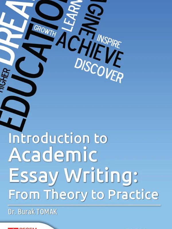 Introduction to Academic Essay Writing From Theory to Practice