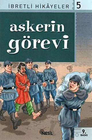 İbretli Hikayeler 5 Askerin Görevi