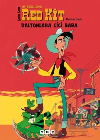 Red Kit Morris’in İzinde - Daltonlara Cici Baba – Patrick Nordmann – Yapı Kredi Yayınları kitap kapağı