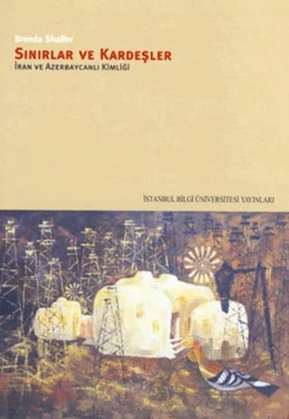 Sınırlar ve Kardeşler – Brenda Shaffer – İstanbul Bilgi Üniversitesi Yayınları kitap kapağı