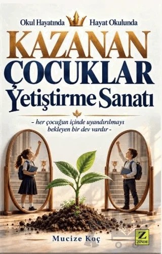 Kazanan Çocuklar Yetiştirme Sanatı – Mucize Koç – Zinde Yayıncılık kitap kapağı