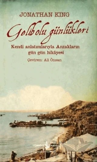 Gelibolu Günlükleri – Jonathan King – İş Bankası Kültür Yayınları kitap kapağı