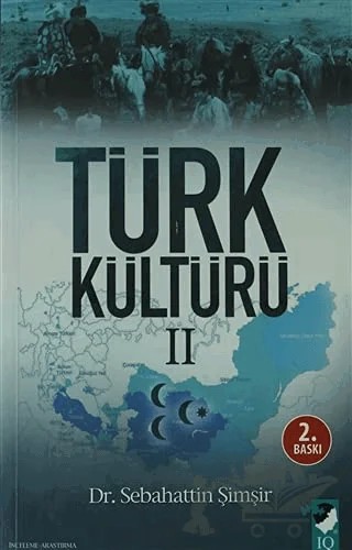 Türk Kültürü 2 – Sebahattin Şimşir – IQ Kültür Sanat Yayıncılık kitap kapağı