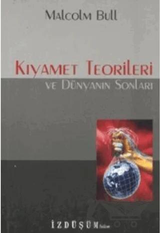 Kıyamet Teorileri ve Dünyanın Sonları