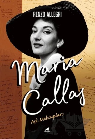 Maria Callas: Aşk Mektupları – Renzo Allegri – Kara Karga Yayınları kitap kapağı