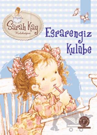 Sarah Kay Koleksiyonu 4 : Esrarengiz Kulübe