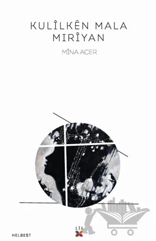 Kulilken Mala Mıriyan – Mina Acer – Lis Basın Yayın kitap kapağı