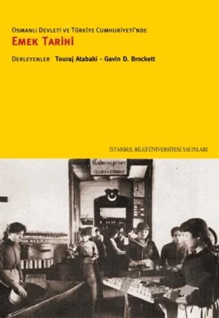 Osmanlı Devleti ve Türkiye Cumhuriyeti’nde Emek Tarihi