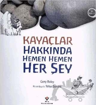 Kayaçlar Hakkında Hemen Hemen Her Şey – Gerry Bailey – TÜBİTAK Yayınları kitap kapağı
