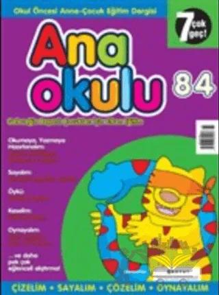 Anaokulu Sayı: 84 Anne-Çocuk Eğitim Dergisi