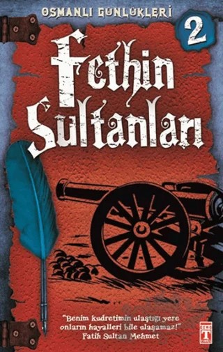 Osmanlı Günlükleri 2 - Fethin Sultanları – ismail kocamaz – İlk Genç Timaş kitap kapağı