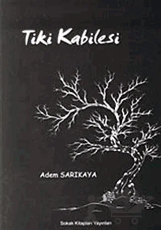 Tiki Kabilesi – Adem Sarıkaya – Sokak Kitapları Yayınları kitap kapağı