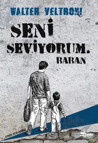 Seni Seviyorum. Baban – Walter Veltroni – Çınar Yayınları kitap kapağı