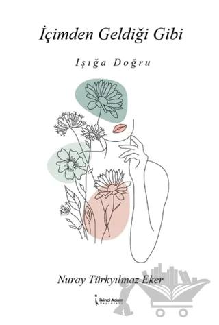 İçimden Geldiği Gibi - Işığa Doğru