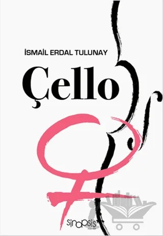 Çello – İsmail Erdal Tuncay – Sinopsis Yayınları kitap kapağı