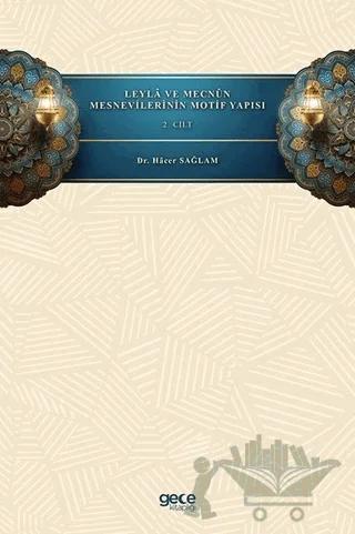 Leyla ve Mecnun Mesnevilerinin Motif Yapısı - 2. Cilt