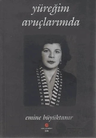 Yüreğim Avuçlarımda – Emine Büyüktanır – Can Yayınları (Ali Adil Atalay) kitap kapağı