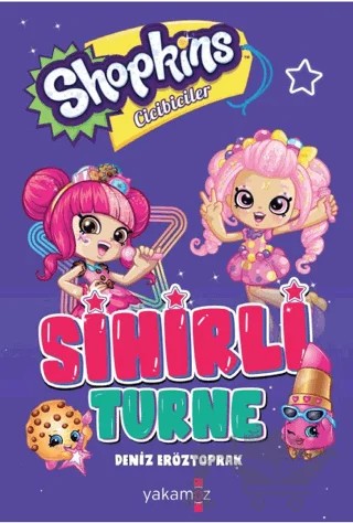 Shopkins Sihirli Turne – Deniz Eröztoprak – Yakamoz Yayınevi kitap kapağı