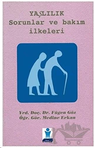 Yaşlılık: Sorunlar ve Bakım İlkeleri