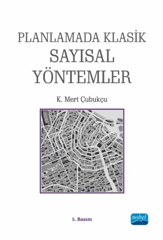 Planlamada Klasik Sayısal Yöntemler – K. Mert Çubukçu – Nobel Akademik Yayıncılık kitap kapağı