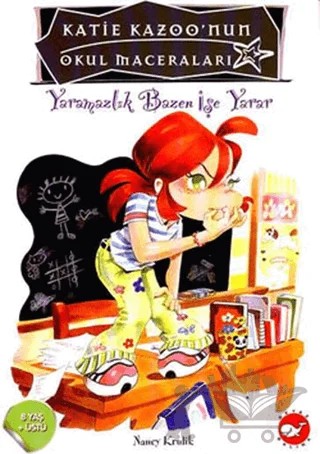 Katie Kazoo’nun Okul Maceraları 11: Yaramazlık Bazen İşe Yarar – Nancy E. Krulik – Beyaz Balina Yayınları kitap kapağı