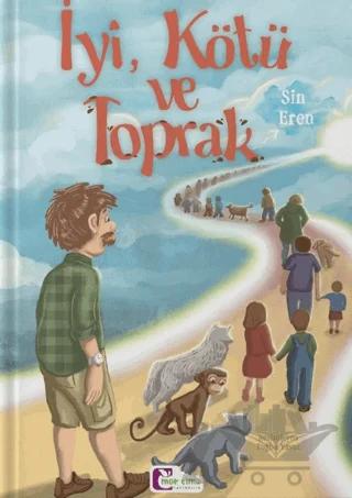 İyi, Kötü ve Toprak