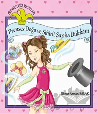 Prenses Doğa ve Sihirli Şapka Dükkanı