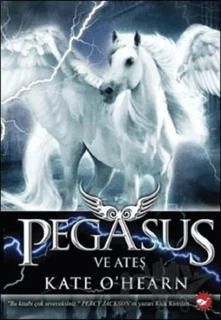 Pegasus ve Ateş – Kate O’Hearn – Beyaz Balina Yayınları kitap kapağı