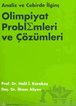 Analiz ve Cebirde İlginç Olimpiyat Problemleri Ve Çözümleri – Halil İbrahim Karakaş – TÜBİTAK Yayınları kitap kapağı