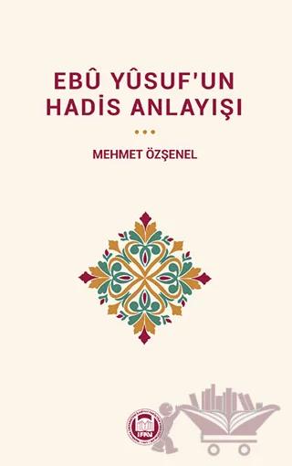 Ebu Yûsuf’un Hadis Anlayışı