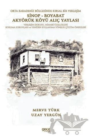 Orta Karadeniz Bölgesinde Kırsal Bir Yerleşim Sinop - Boyabat Akyörük Köyü Alıç Yaylası