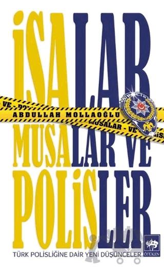 İsalar, Musalar ve Polisler – Abdullah Mollaoğlu – Ötüken Neşriyat kitap kapağı