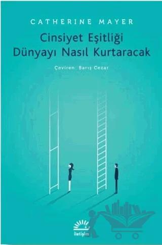 Cinsiyet Eşitliği Dünyayı Nasıl Kurtaracak