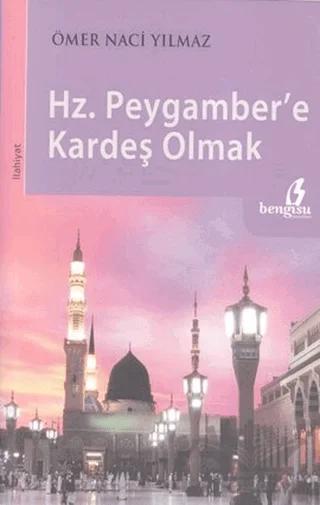 Hz. Peygamber’e Kardeş Olmak