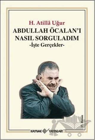 Abdullah Öcalan’ı Nasıl Sorguladım