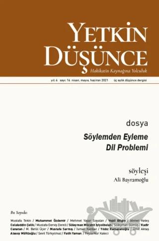 Yetkin Düşünce Dergisi Yıl: 4 Sayı: 14 Nisan-Mayıs-Haziran 2021