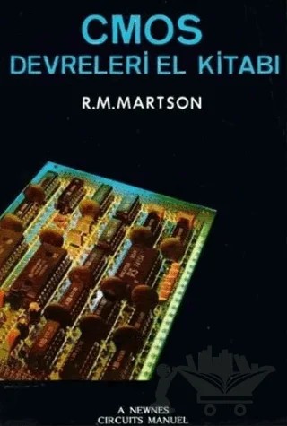 CMOS Devreleri El Kitabı – R. M. Martson – Bilim Teknik Yayınevi kitap kapağı