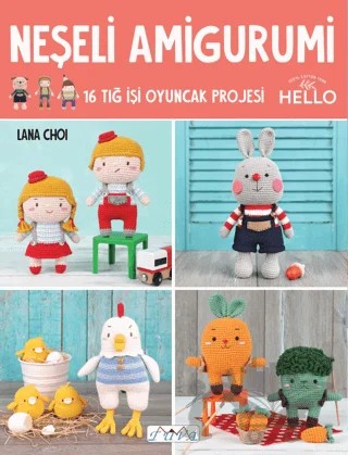 Neşeli Amigurumi - 16 Tığ İşi Oyuncak Projesi – Lana Choi – Tuva Yayıncılık kitap kapağı