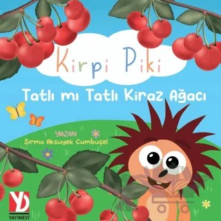 Kirpi Piki Tatlı mı Tatlı Kiraz Ağacı – Sırma Aksüyek Cümbüşel – Yazardan Direkt Yayınevi kitap kapağı