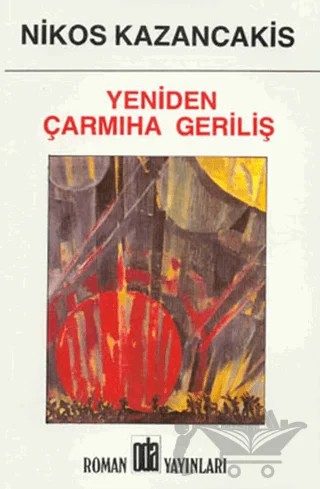 Yeniden Çarmıha Geriliş – Nikos Kazancakis – Oda Yayınları kitap kapağı