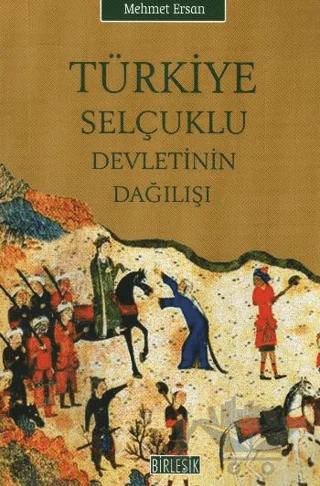 Türkiye Selçuklu Devletinin Dağılışı