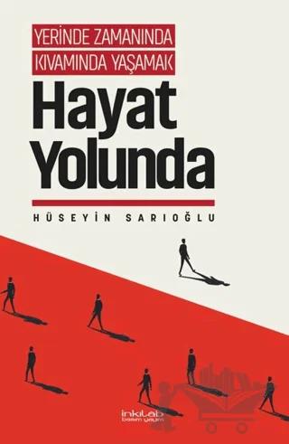 Yerinde Zamanında Kıvamında Yaşamak - Hayat Yolunda