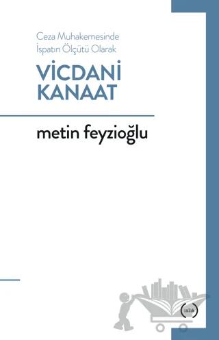 Ceza Muhakemesinde İspatın Ölçütü Olarak Vicdani Kanaat