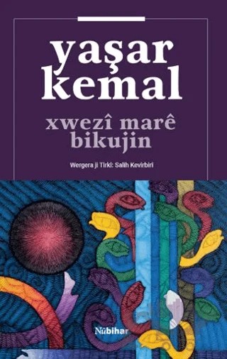Xwezî Marê Bikujin – Yaşar Kemal – Nubihar Yayınları kitap kapağı