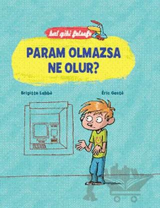 Bal Gibi Felsefe - Param Olmazsa Ne Olur? (Ciltli)