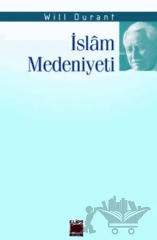 İslam Medeniyeti – Will Durant – Elips Kitap kitap kapağı
