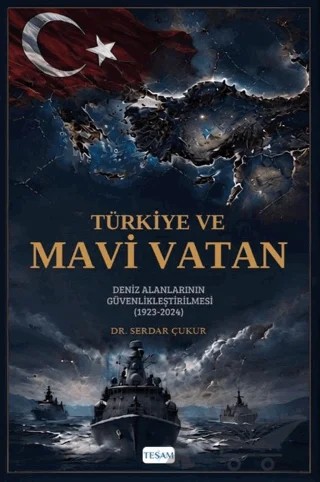 Türkiye ve Mavi Vatan – Serdar Çukur – TESAM Yayınları kitap kapağı