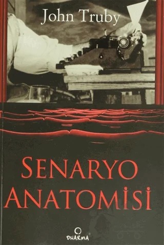 Senaryo Anatomisi – John Truby – Dharma Yayınları kitap kapağı