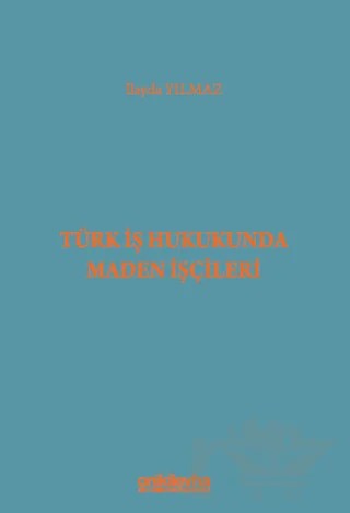 Türk İş Hukukunda Maden İşçileri – İlayda Yılmaz – On İki Levha Yayınları kitap kapağı
