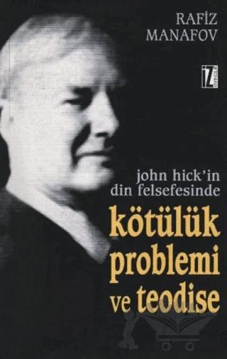 John Hick’in Din Felsefesinde Kötülük Problemi ve Teodise